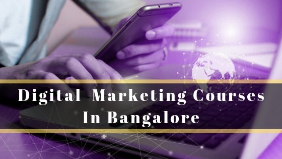 Digital Marketing Courses In Bangalore | Social Media Marketing Courses
